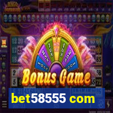 bet58555 com